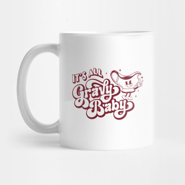 It's All Gravy Baby by MZeeDesigns